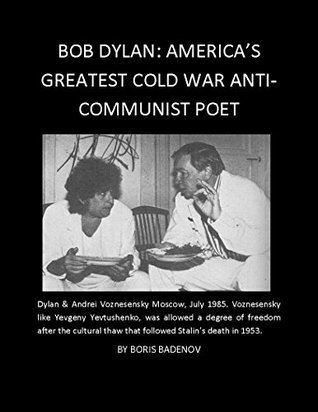 Read online Bob Dylan America's Greatest Cold War Anti-Communist Poet - Boris Badanov | PDF