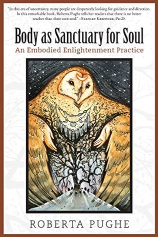 Read Body as Sanctuary for Soul: An Embodied Enlightenment Practice - Roberta Pughe file in PDF