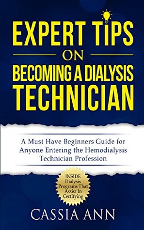 Download Expert Tips on Becoming a Dialysis Technician - Cassia Ann file in ePub
