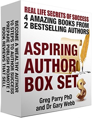Download Aspiring Author Box Set: Become a Wealthy Author / 10 Steps to Author Success / Prepare Publish Promote 1 / Book Reviews that Sell - Greg Parry | PDF