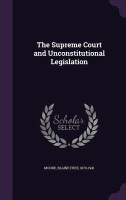 Read The Supreme Court and Unconstitutional Legislation - Blaine Free Moore file in PDF