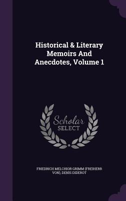 Read online Historical & Literary Memoirs and Anecdotes, Volume 1 - Denis Diderot | ePub