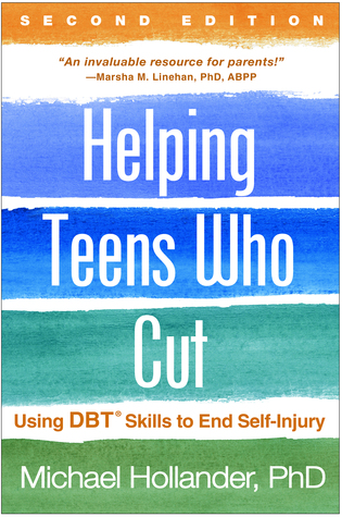 Read Helping Teens Who Cut, Second Edition: Using DBT Skills to End Self-Injury - Michael R. Hollander file in ePub