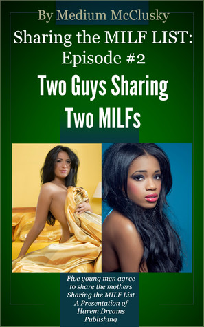Read online Sharing the MILF List-Episode #2: Two Guys Sharing Two MILFs - Medium McClusky file in PDF