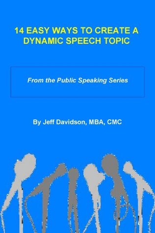 Read online 14 easy ways to create a dynamic speech Topic - Jeff Davidson file in ePub
