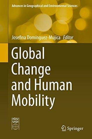 Read online Global Change and Human Mobility (Advances in Geographical and Environmental Sciences) - Josefina Dominguez-Mujica file in ePub