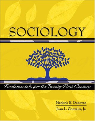 Read online SOCIOLOGY: FUNDAMENTALS FOR THE TWENTY-FIRST CENTURY TEXTBOOK - Donovan-Gonzales file in PDF