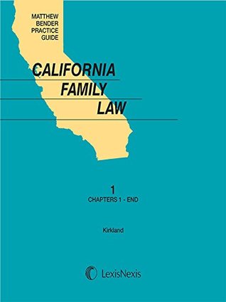 Read online Matthew Bender Practice Guide: California Family Law - Kathryn Kirkland | ePub