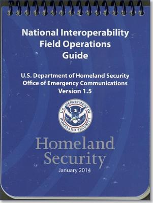 Read National Interoperability Field Operations Guide, Version 1.5 - U.S. Department of Homeland Security file in ePub