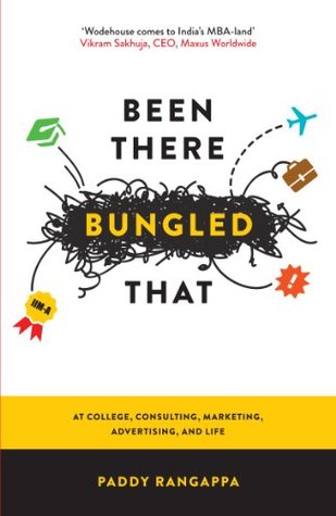 Download Been There Bungled That: At College, Consulting, Marketing, Advertising, And Life - Paddy Rangappa file in ePub