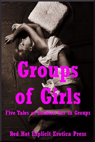 Download Groups of Girls: Five Tales of Lesbian Sex in Groups - Scarlett Stevens | PDF