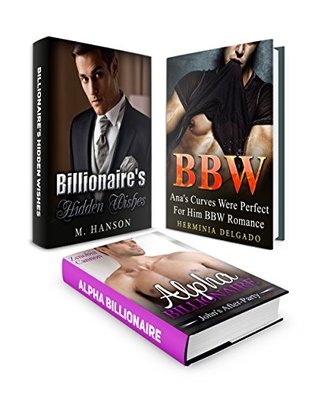 Read online BILLIONAIRE BOX SET: Stories About John's After-Party, Billionaire's Hidden Wishes and Ana's Perfect Curves in One Box Set (Romance, Alpha, New Adult,  Billionaire Alpha Male, New Adult Romance) - Herminia Delgado | PDF
