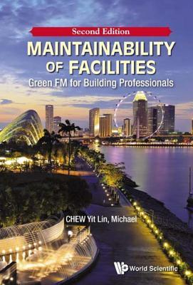 Read Maintainability of Facilities: Green FM for Building Professionals - Yit Lin Chew file in ePub