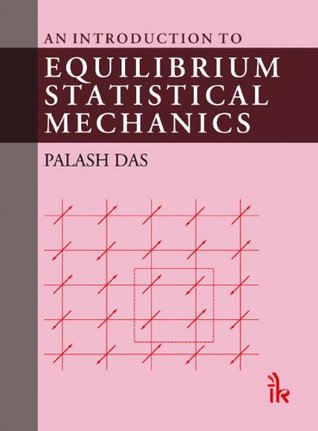 Read An Introduction to Equilibrium Statistical Mechanics - Palash Das | PDF