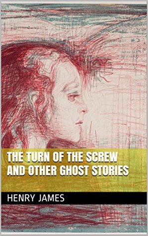 Read The Turn of the Screw and Other Ghost Stories - Henry James | PDF