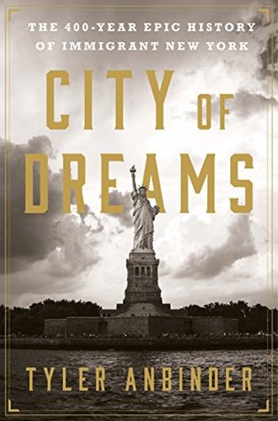 Read City of Dreams: The 400-Year Epic History of Immigrant New York - Tyler Anbinder file in ePub