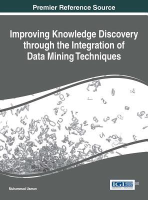 Read Improving Knowledge Discovery Through the Integration of Data Mining Techniques - Muhammad Usman file in ePub