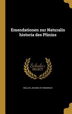 Read online Emendationen Zur Naturalis Historia Des Plinius - Johann Of Innsbruck Muller file in ePub