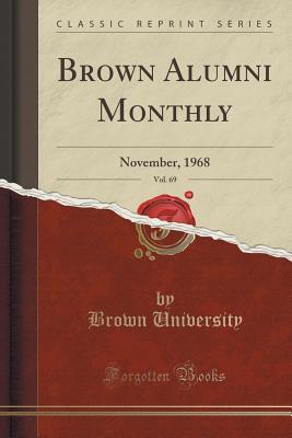 Read online Brown Alumni Monthly, Vol. 69: November, 1968 (Classic Reprint) - Brown University | PDF
