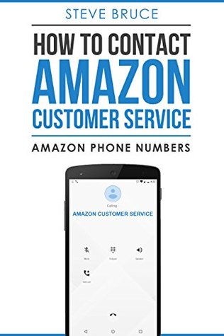 Read online How To Contact Amazon Customer Service By Phone: Amazon Customer Service Phone Numbers - Steve Bruce file in ePub