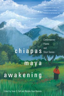 Read online Chiapas Maya Awakening: Contemporary Poems and Short Stories - Sean S Sell | ePub