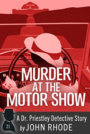 Download Murder at the Motor Show: A Dr. Priestley Detective Story - John Rhode file in ePub