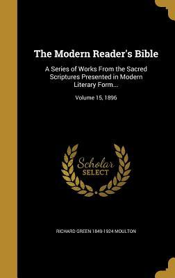 Read online The Modern Reader's Bible: A Series of Works from the Sacred Scriptures Presented in Modern Literary Form; Volume 15, 1896 - Richard Green Moulton file in ePub