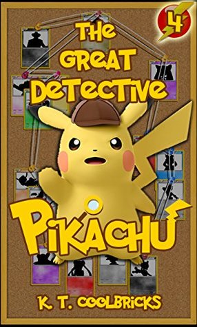 Download The Great Detective Pikachu: Episode 4 - The Fragments of Infinity (A Pokemon Story) - K.T. Coolbricks file in PDF