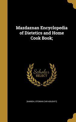Read online Mazdaznan Encyclopedia of Dietetics and Home Cook Book; - Otoman Zar-Adusht-] [Hanish | PDF
