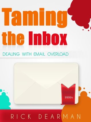 Read online Taming The Inbox: Dealing with email overload - Rick Dearman file in ePub