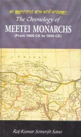 Download The Chronology of Meetei Monarchs ( From 1666 CE to 1850 CE) - Raj Kumar Somorjit Sana file in ePub