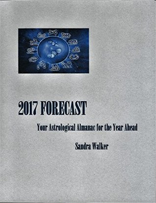 Download 2017 FORECAST: Your Astrological Almanac for the Year Ahead - Sandra Walker file in PDF