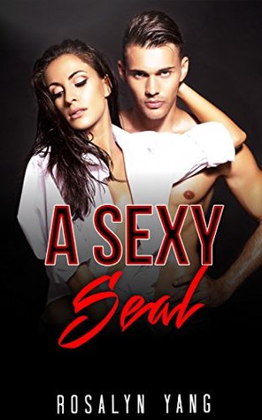Download MILITARY ROMANCE: A Sexy Seal (An Alpha Male Bady Boy Navy SEAL Contemporary Mystery Romance Collection) (Romance Collection Mix: Multiple Genres Book 3) - Rosalyn Yang file in PDF