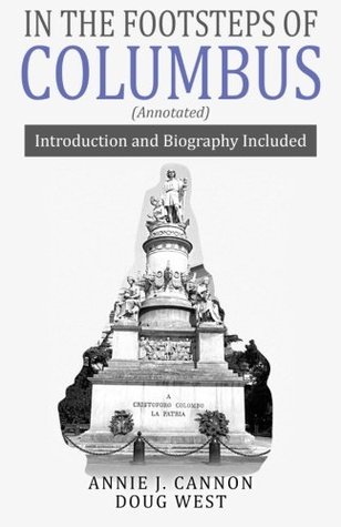 Read online In The Footsteps of Columbus (Annotated): Introduction and Biography Included - Annie Jump Cannon file in ePub