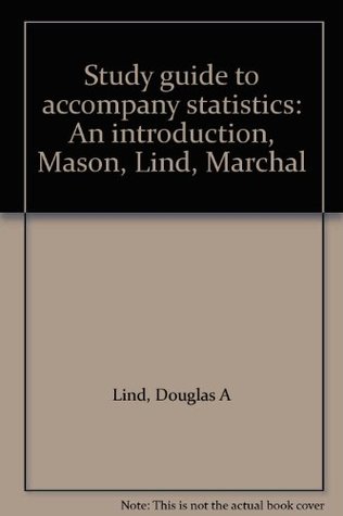 Read Study guide to accompany statistics: An introduction, Mason, Lind, Marchal - Douglas A. Lind | ePub