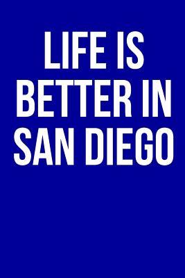 Read online Life Is Better in San Diego: Blank Lined Journal - 6x9 - Hometown Cities - NOT A BOOK file in ePub