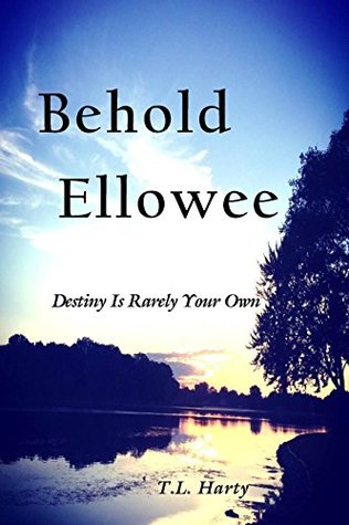 Download Behold Ellowee: Destiny Is Rarely Your Own (The Line Of Enya Book 1) - T.L. Harty file in ePub