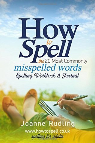 Download How to Spell the 20 Most Commonly Misspelled Words Spelling Workbook & Journal - Joanne Rudling | ePub