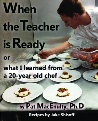 Read When the Teacher is Ready, or What I Learned from a 20-Year Old Chef - Pat MacEnulty | ePub