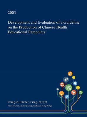 Read Development and Evaluation of a Guideline on the Production of Chinese Health Educational Pamphlets - Chiu-Yin Chester Tsang | PDF