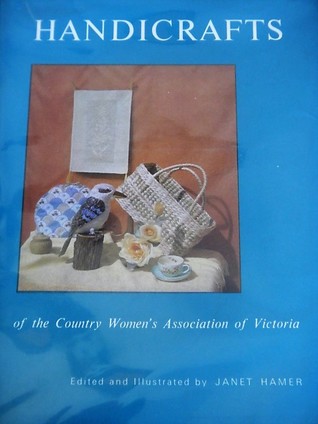 Read Handicrafts of the Country Women's Association of Victoria - Janet Hamer | PDF