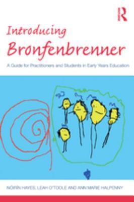 Read online Introducing Bronfenbrenner: A Guide for Practitioners and Students in Early Years Education - Noirin Hayes | PDF