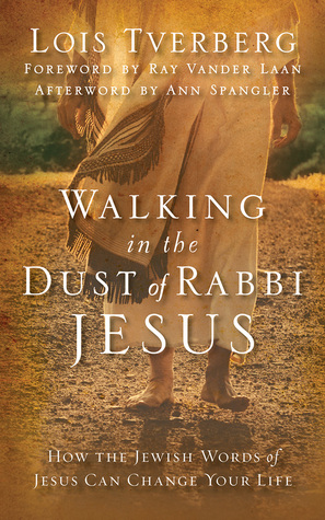 Download Walking in the Dust of Rabbi Jesus: How the Jewish Words of Jesus Can Change Your Life - Lois Tverberg | ePub