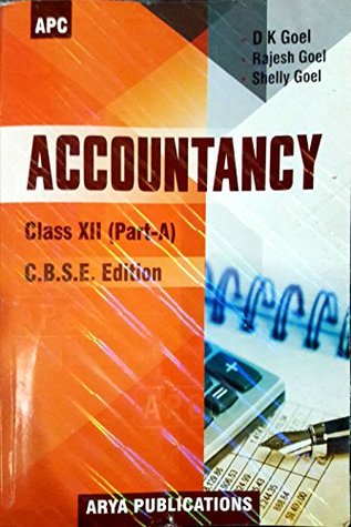 Download Accountancy Class - XII (Part A - Old Edition) - D.K. Goel file in PDF