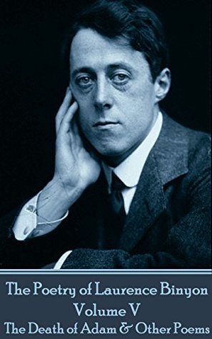 Download The Poetry of Laurence Binyon - Volume V: The Death of Adam & Other Poems - Laurence Binyon | ePub