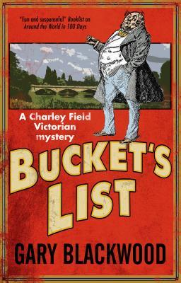 Read online Bucket's List (A Charley Field Victorian Mystery #1) - Gary L. Blackwood file in ePub