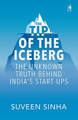 Read The Tip of the Iceberg: The Unknown Truth Behind India's Start-Ups - Suveen K Sinha | ePub