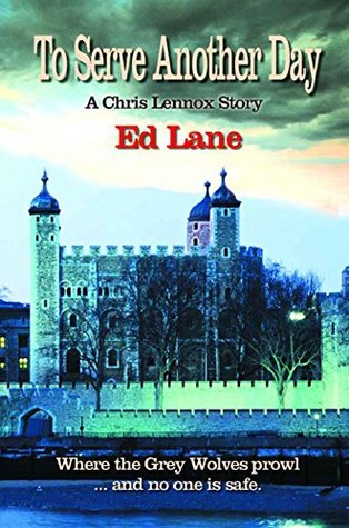Read online To Serve Another Day (A Chris Lennox Story Book 2) - Ed Lane file in ePub