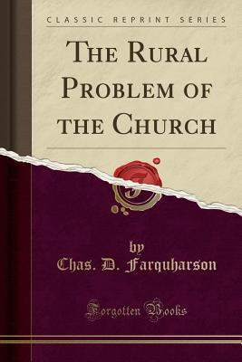 Read The Rural Problem of the Church (Classic Reprint) - Chas D Farquharson | ePub
