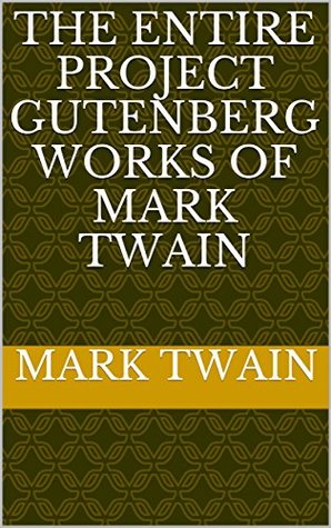Read The Entire Project Gutenberg Works of Mark Twain - Mark Twain | PDF